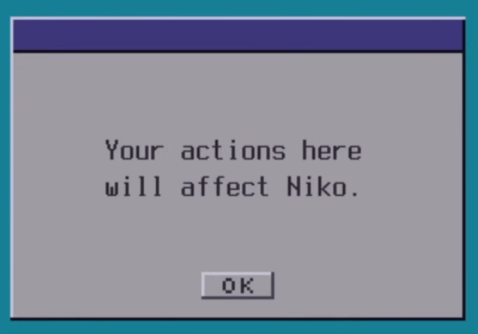 A screenshot of the game OneShot, with a window showing that reads "Your actions will affect Niko."